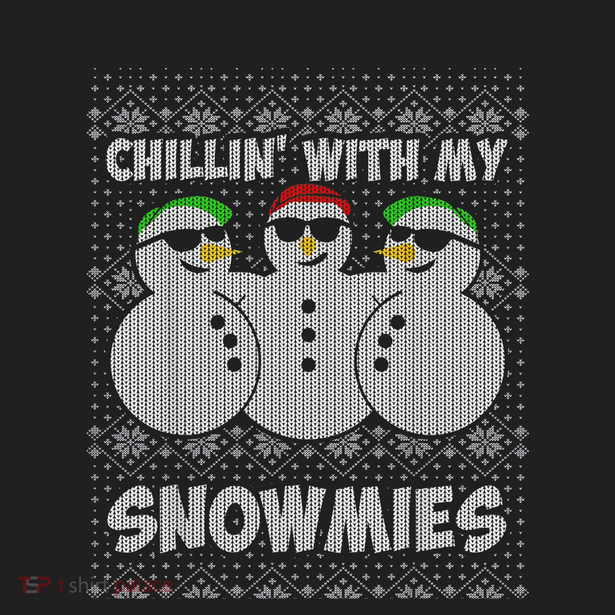 Chillin With My Snowmies Funny Ugly Christmas Tumbler