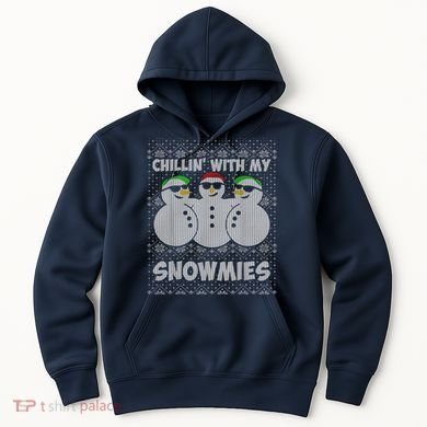 Chillin With My Snowmies Funny Ugly Christmas Hoodie