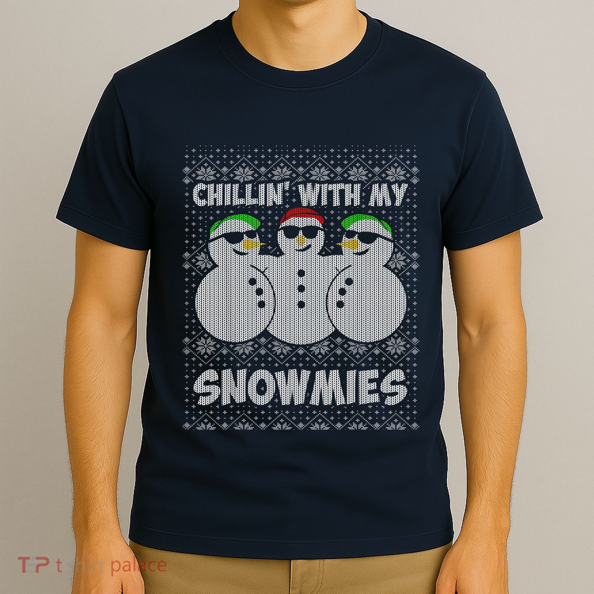 Chillin With My Snowmies Funny Ugly Christmas T-Shirt