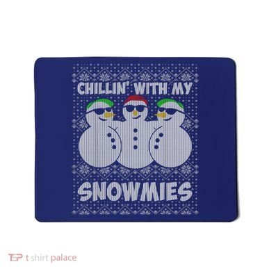 Chillin With My Snowmies Funny Ugly Christmas Mousepad