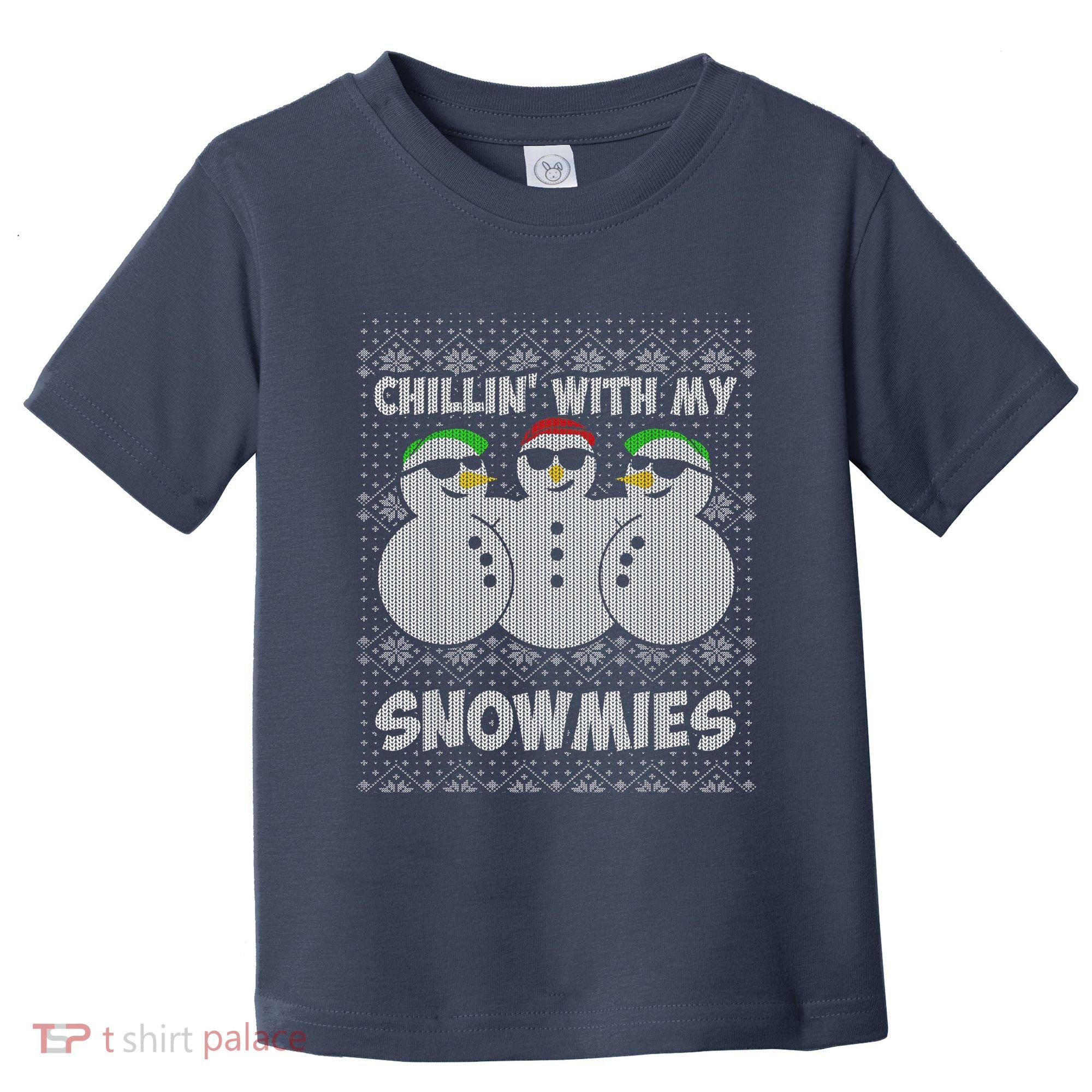 Chillin With My Snowmies Funny Ugly Christmas Toddler T-Shirt