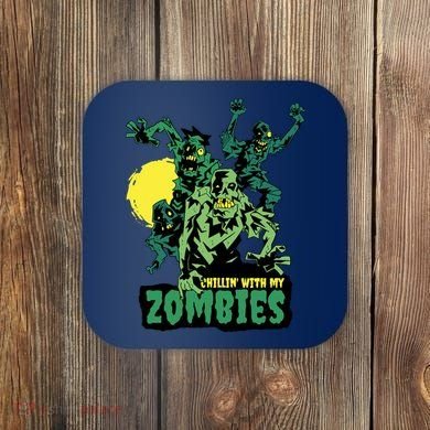 Chilling With My Zombies Coaster