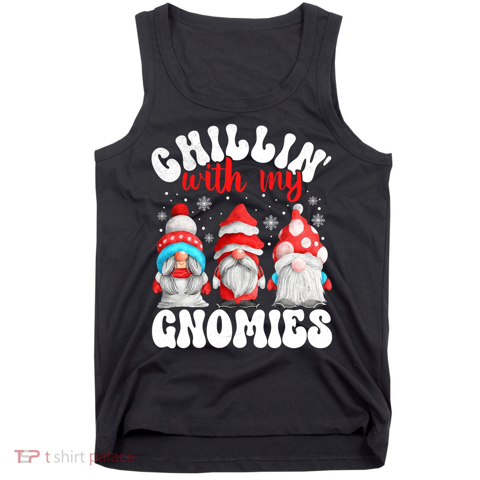 Chillin With My Gnomies Christmas Cute Gnomes Ugly Sweater Tank Top