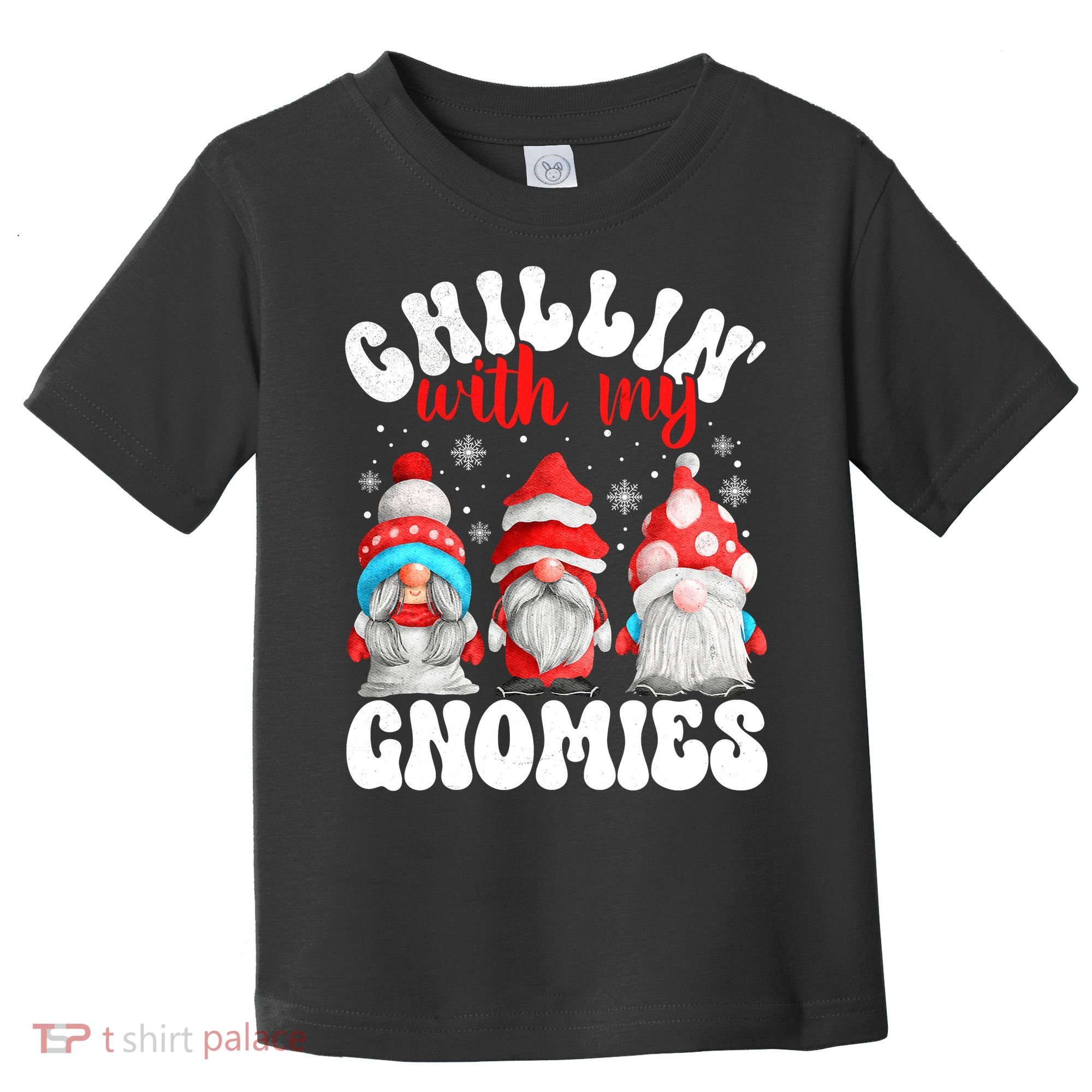 Chillin With My Gnomies Christmas Cute Gnomes Ugly Sweater Toddler T-Shirt