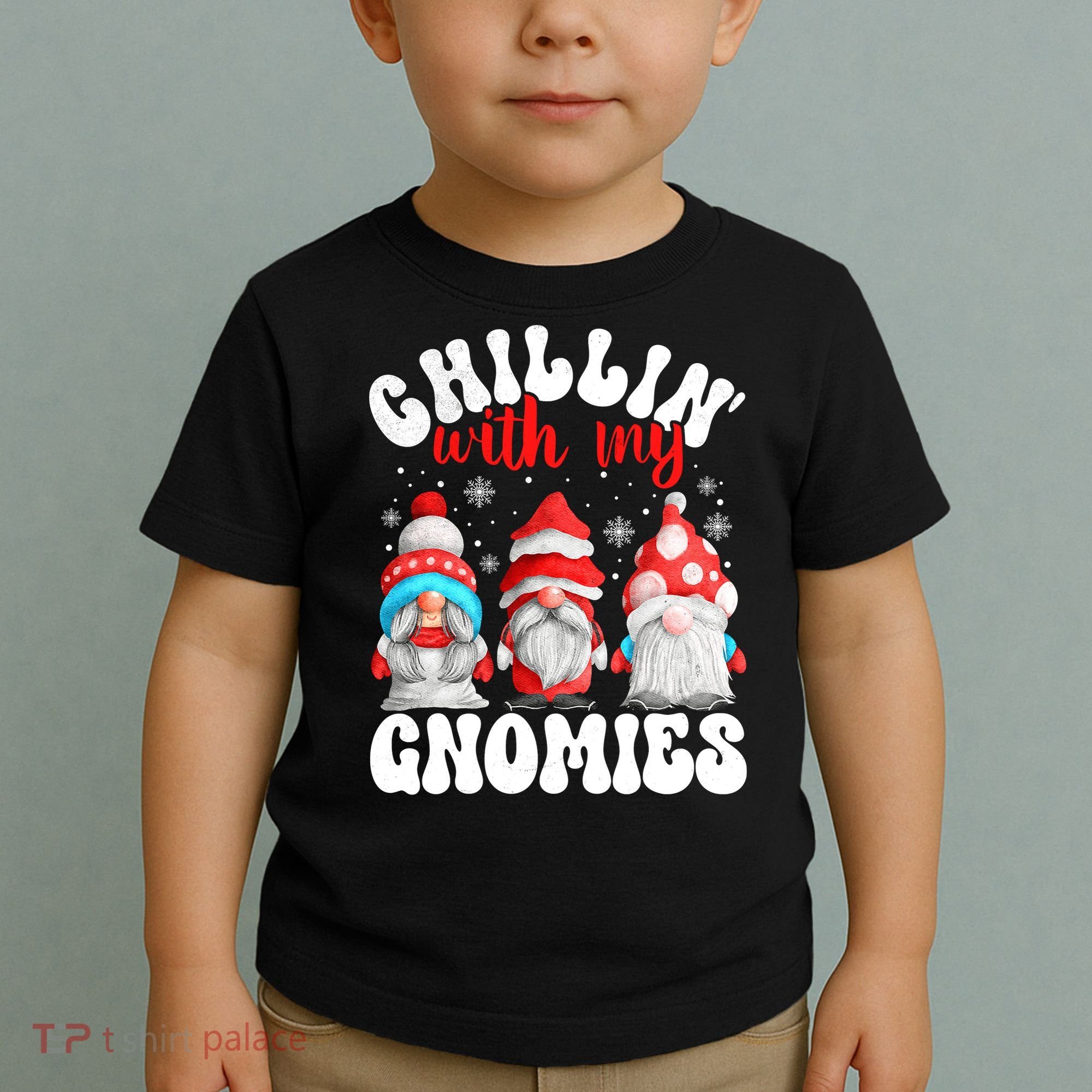 Chillin With My Gnomies Christmas Cute Gnomes Ugly Sweater Toddler T-Shirt