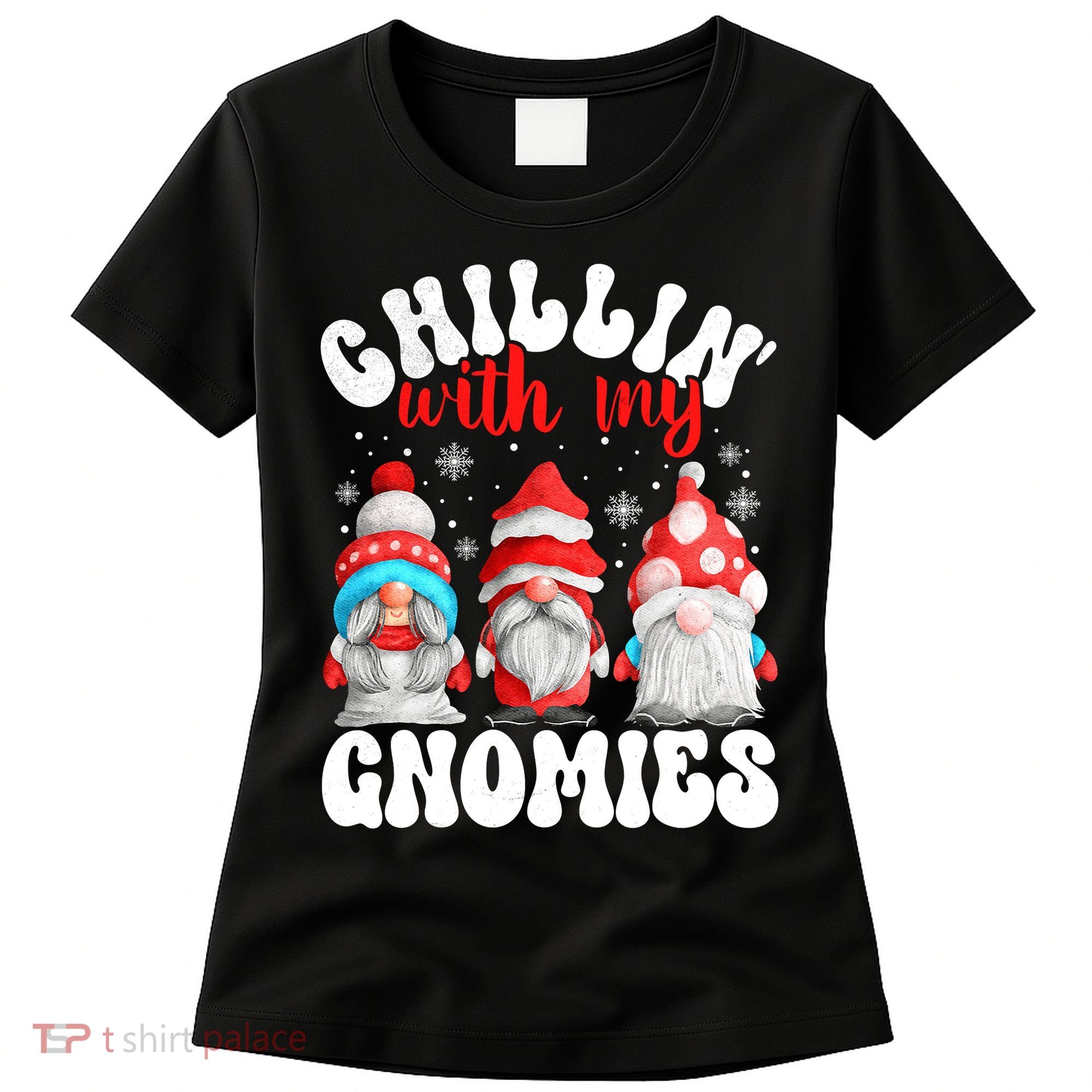Chillin With My Gnomies Christmas Cute Gnomes Ugly Sweater Women's T-Shirt