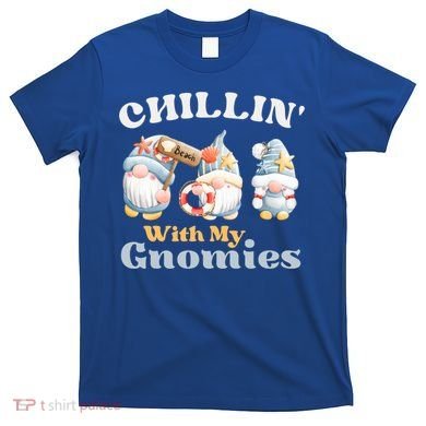 Chillin With My Gnomies Beach Gnomes With Shells Gift T-Shirt