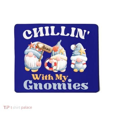 Chillin With My Gnomies Beach Gnomes With Shells Gift Mousepad