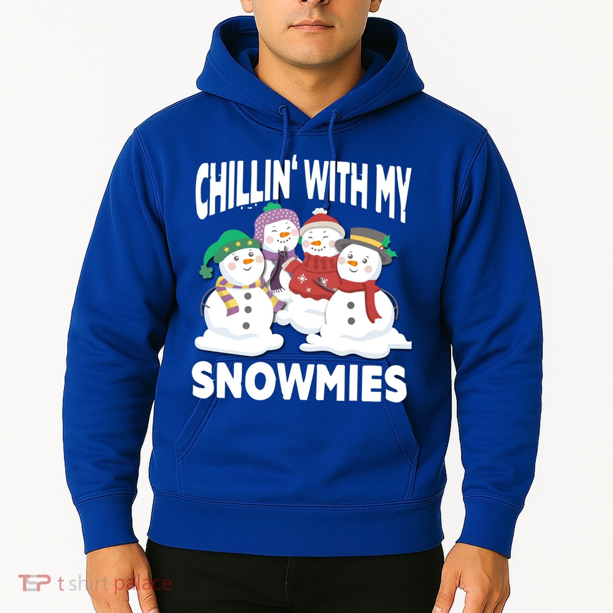 Chillin' With My Snowmies Christmas Snow Cool Gift Hoodie