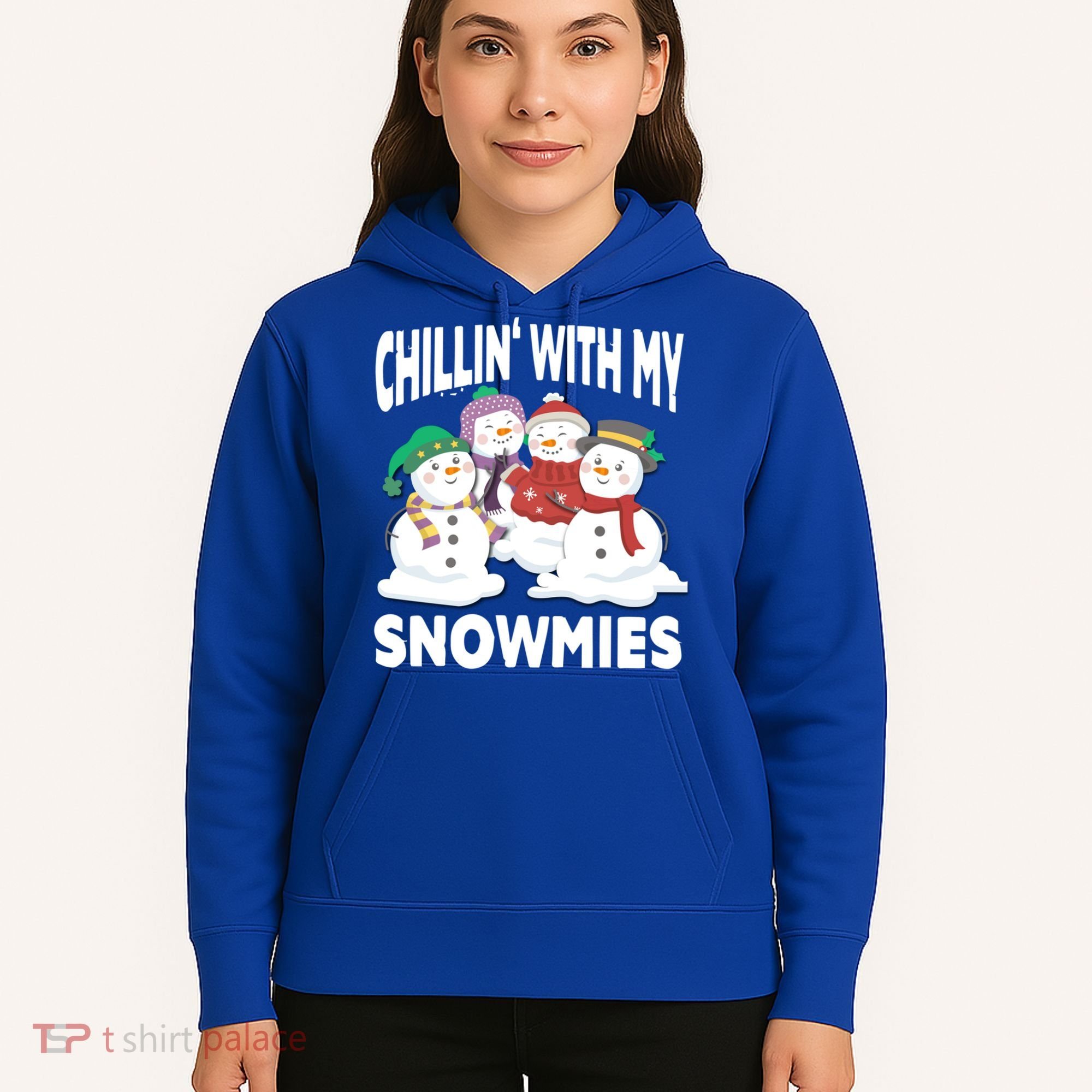 Chillin' With My Snowmies Christmas Snow Cool Gift Hoodie