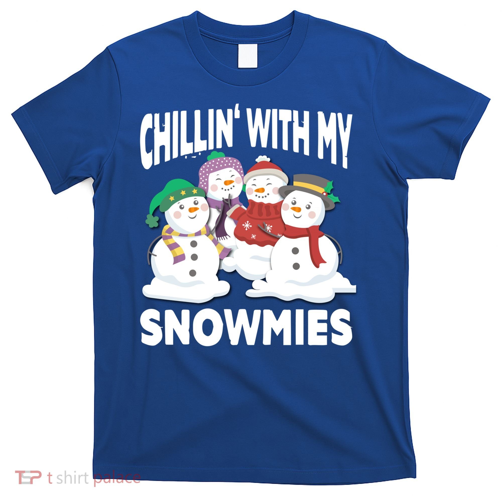 Chillin' With My Snowmies Christmas Snow Cool Gift T-Shirt