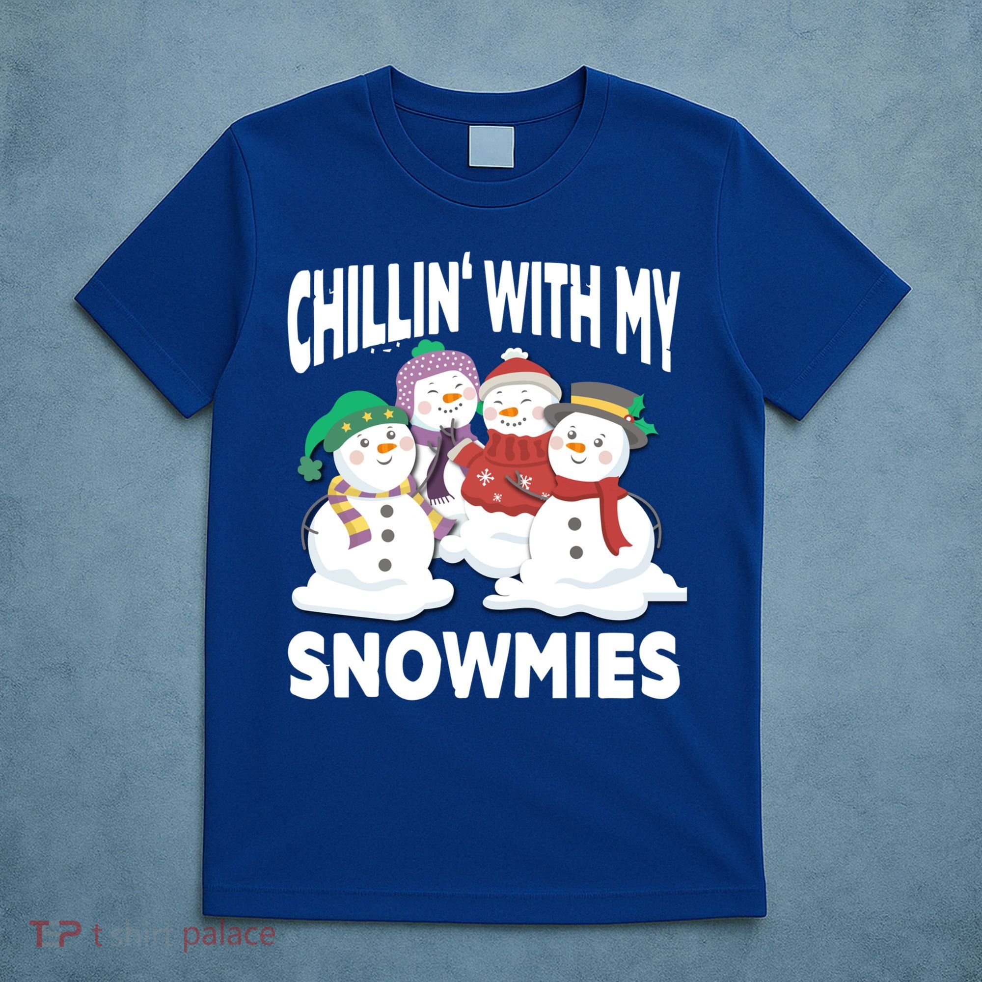 Chillin' With My Snowmies Christmas Snow Cool Gift T-Shirt