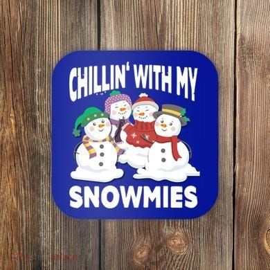 Chillin' With My Snowmies Christmas Snow Cool Gift Coaster