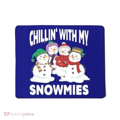 Chillin' With My Snowmies Christmas Snow Cool Gift Mousepad