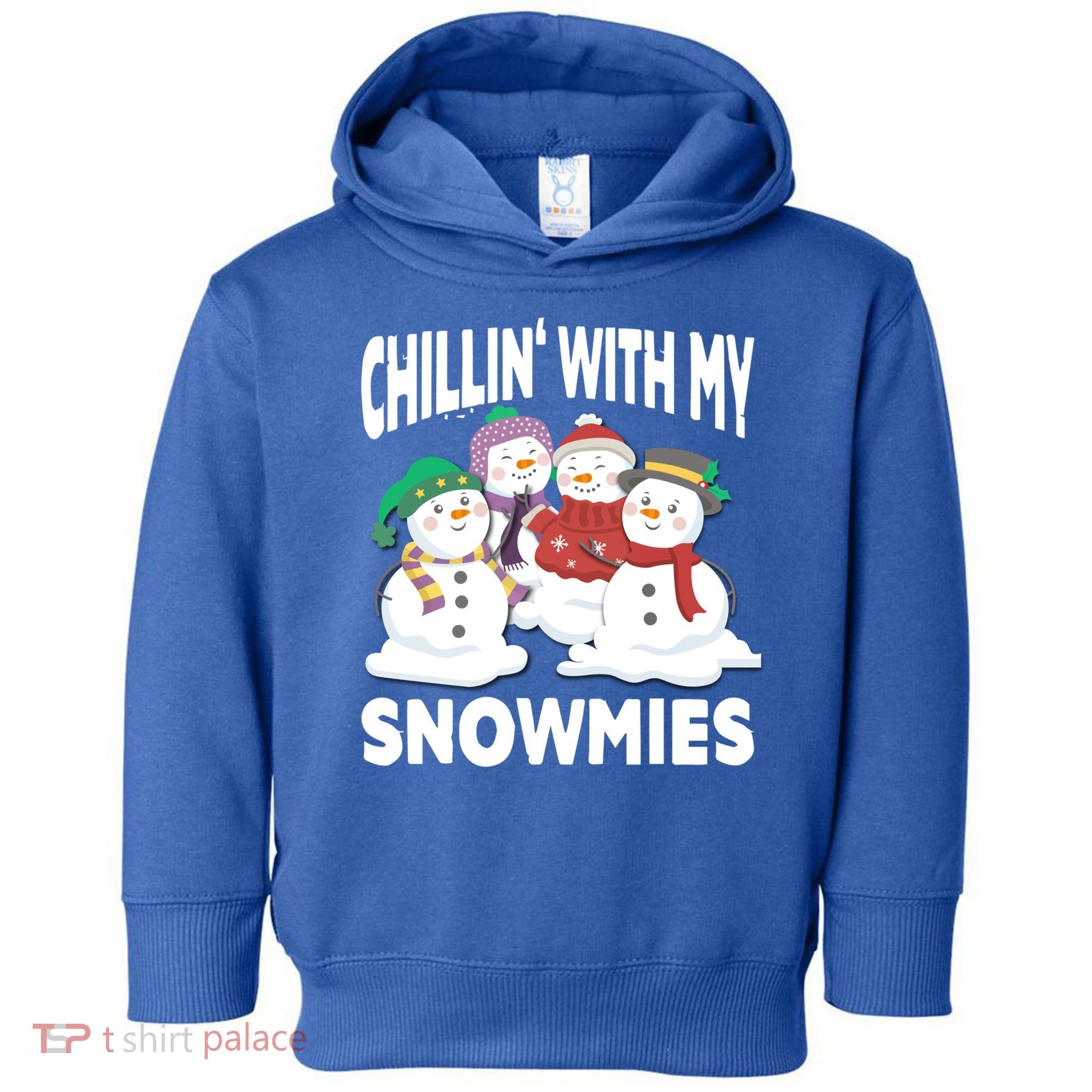 Chillin' With My Snowmies Christmas Snow Cool Gift Toddler Hoodie