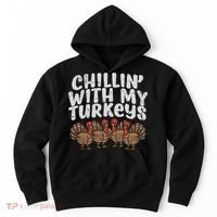 Chillin With My Turkeys Thanksgiving Family Gift Hoodie thumb 0