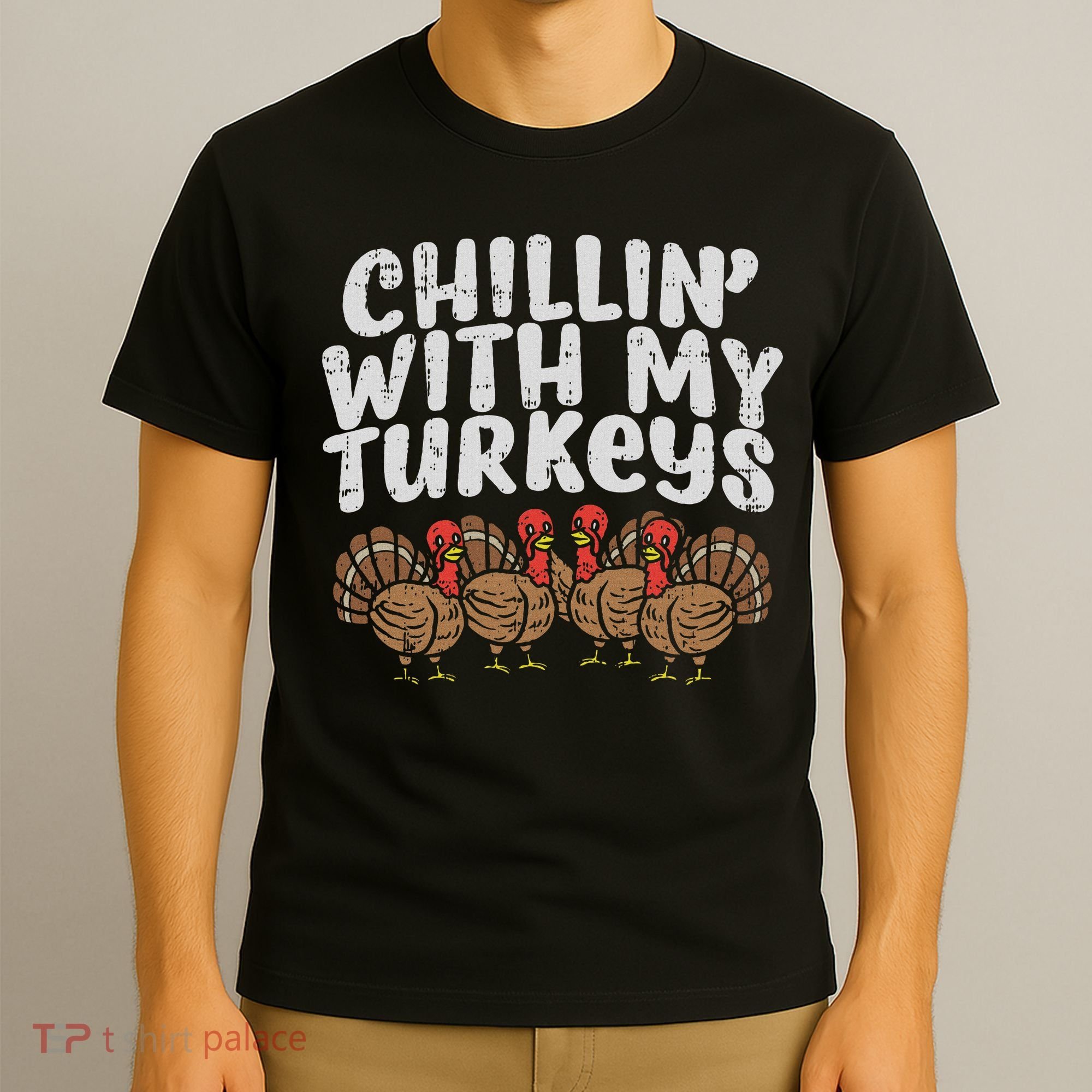 Chillin With My Turkeys Thanksgiving Family Gift T-Shirt