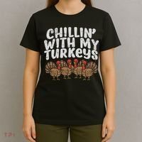 Chillin With My Turkeys Thanksgiving Family Gift T-Shirt thumb 4
