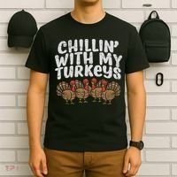 Chillin With My Turkeys Thanksgiving Family Gift T-Shirt thumb 6