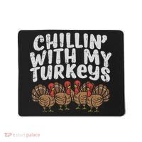 Chillin With My Turkeys Thanksgiving Family Gift Mousepad thumb 0