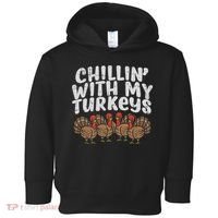 Chillin With My Turkeys Thanksgiving Family Gift Toddler Hoodie thumb 0