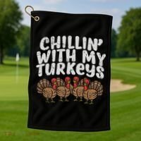 Chillin With My Turkeys Thanksgiving Family Gift Golf Towel thumb 1
