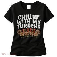 Chillin With My Turkeys Thanksgiving Family Gift Women's T-Shirt thumb 0