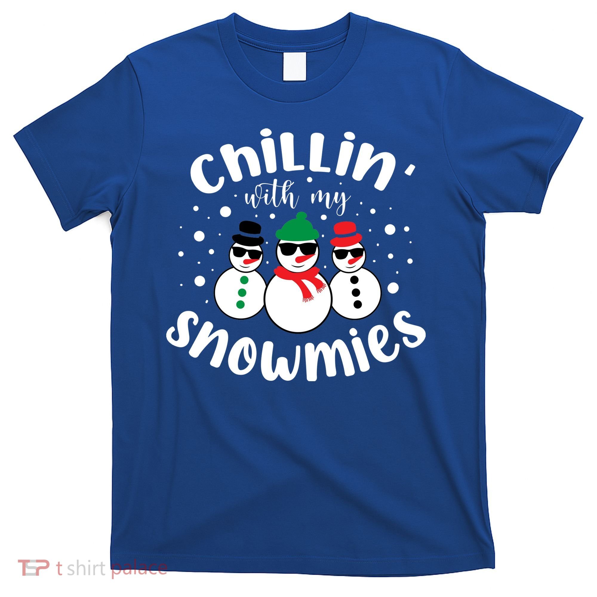 Chillin With My Snowmies T-Shirt