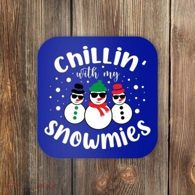 Chillin With My Snowmies Coaster