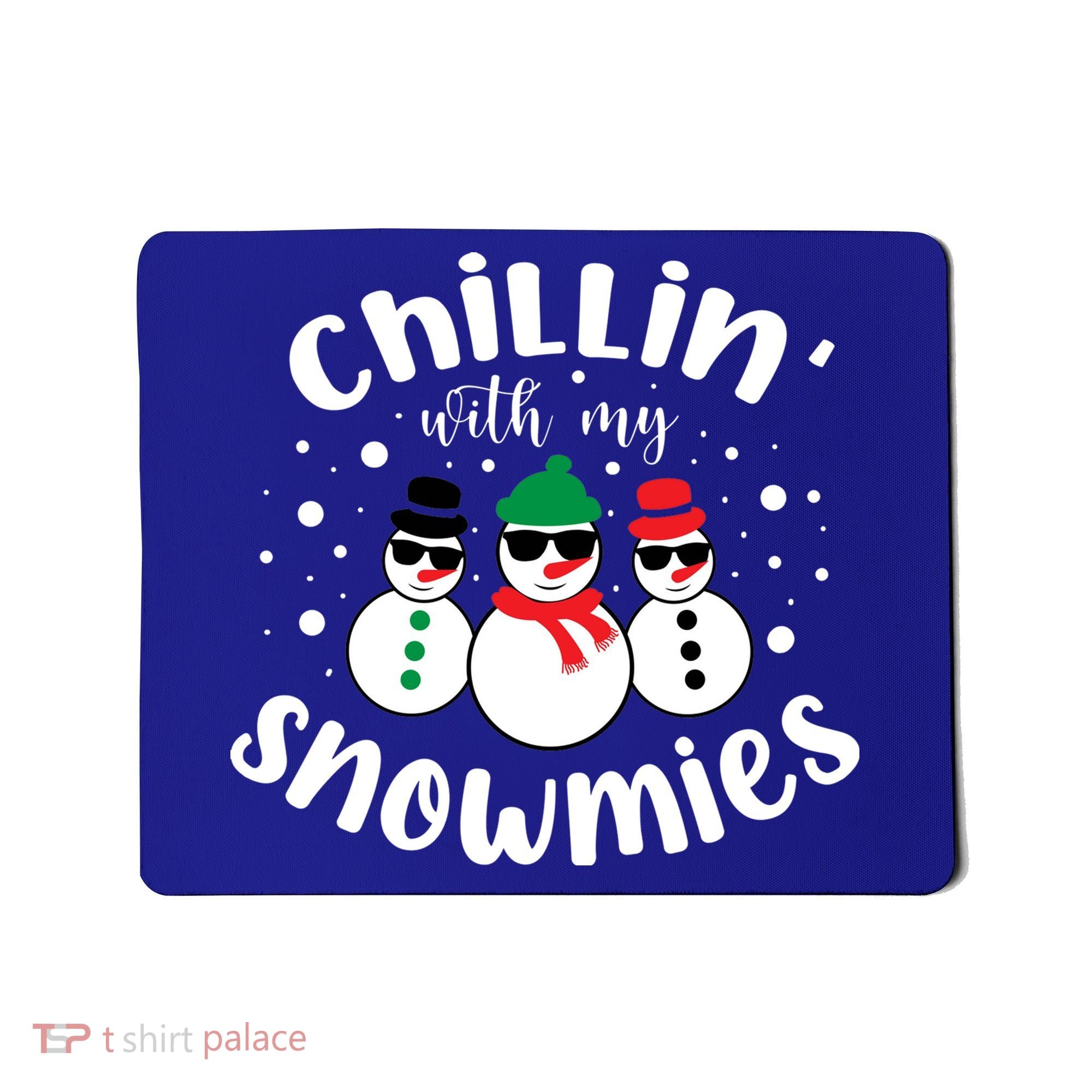 Chillin With My Snowmies Mousepad