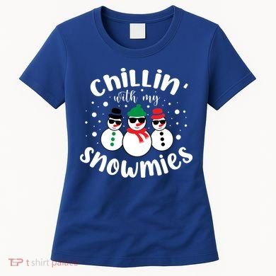 Chillin With My Snowmies Women's T-Shirt