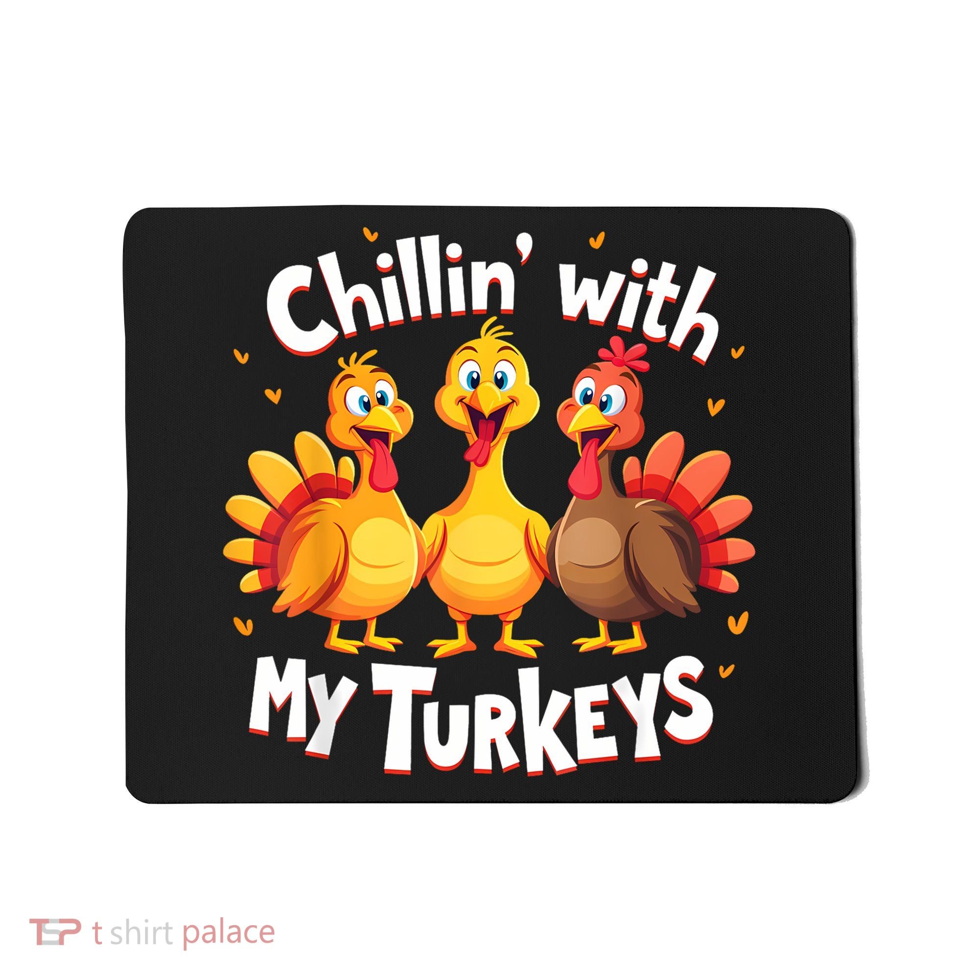 Chillin With My Turkeys Thanksgiving Family Mousepad