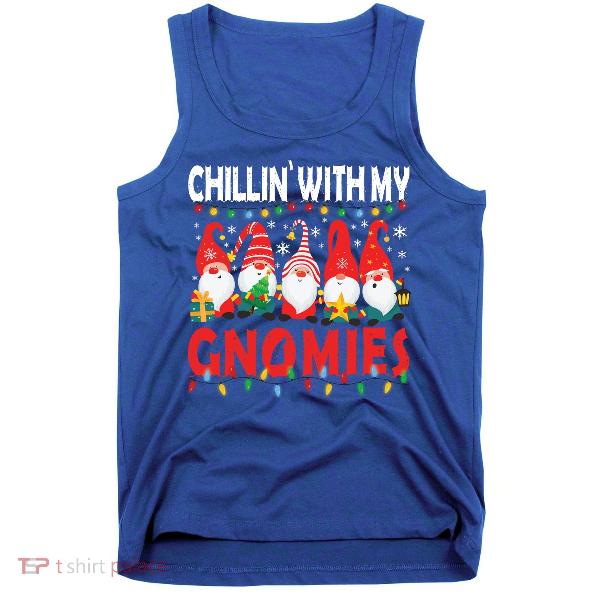 Chillin With My Gnomies Christmas Light Cute Gnomes Matching Great Gift Tank Top