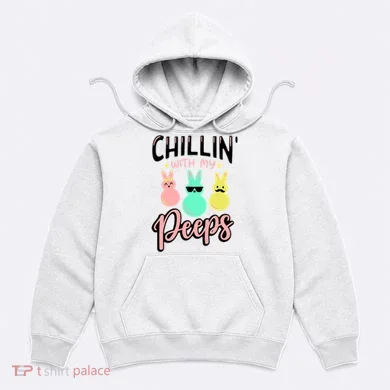 Chillin With My Peeps Spring Hoodie