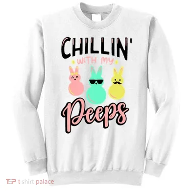Chillin With My Peeps Spring Sweatshirt