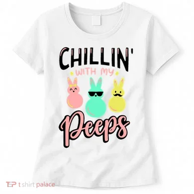 Chillin With My Peeps Spring Women's T-Shirt