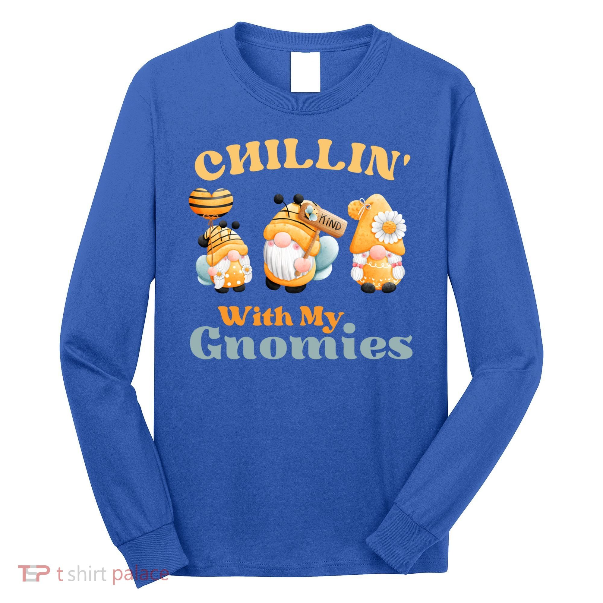 Chillin With My Gnomies Garden Gnomes With Bees Gift Long Sleeve Shirt
