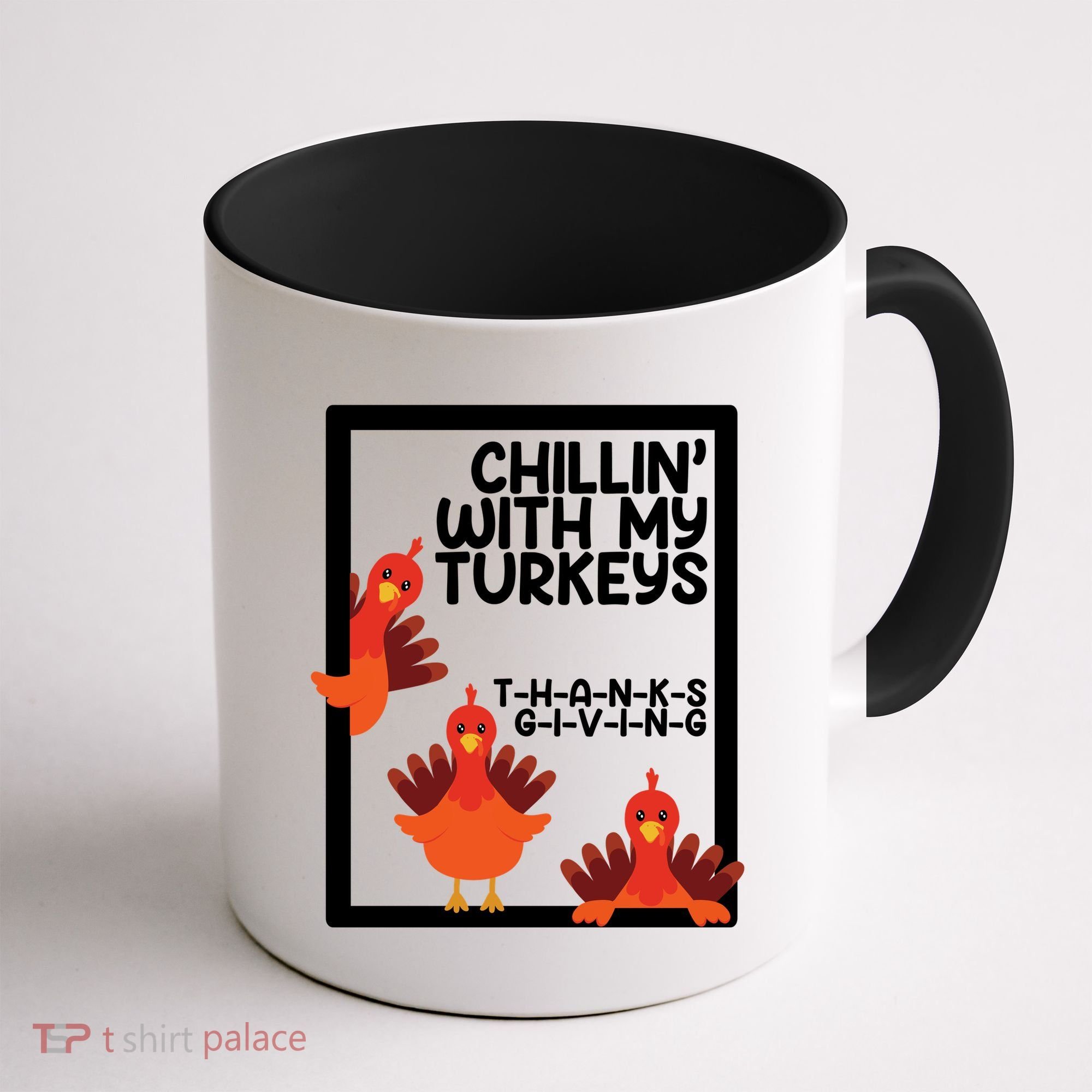 Chillin With My Turkeys Thanksgiving Funny Coffee Mug