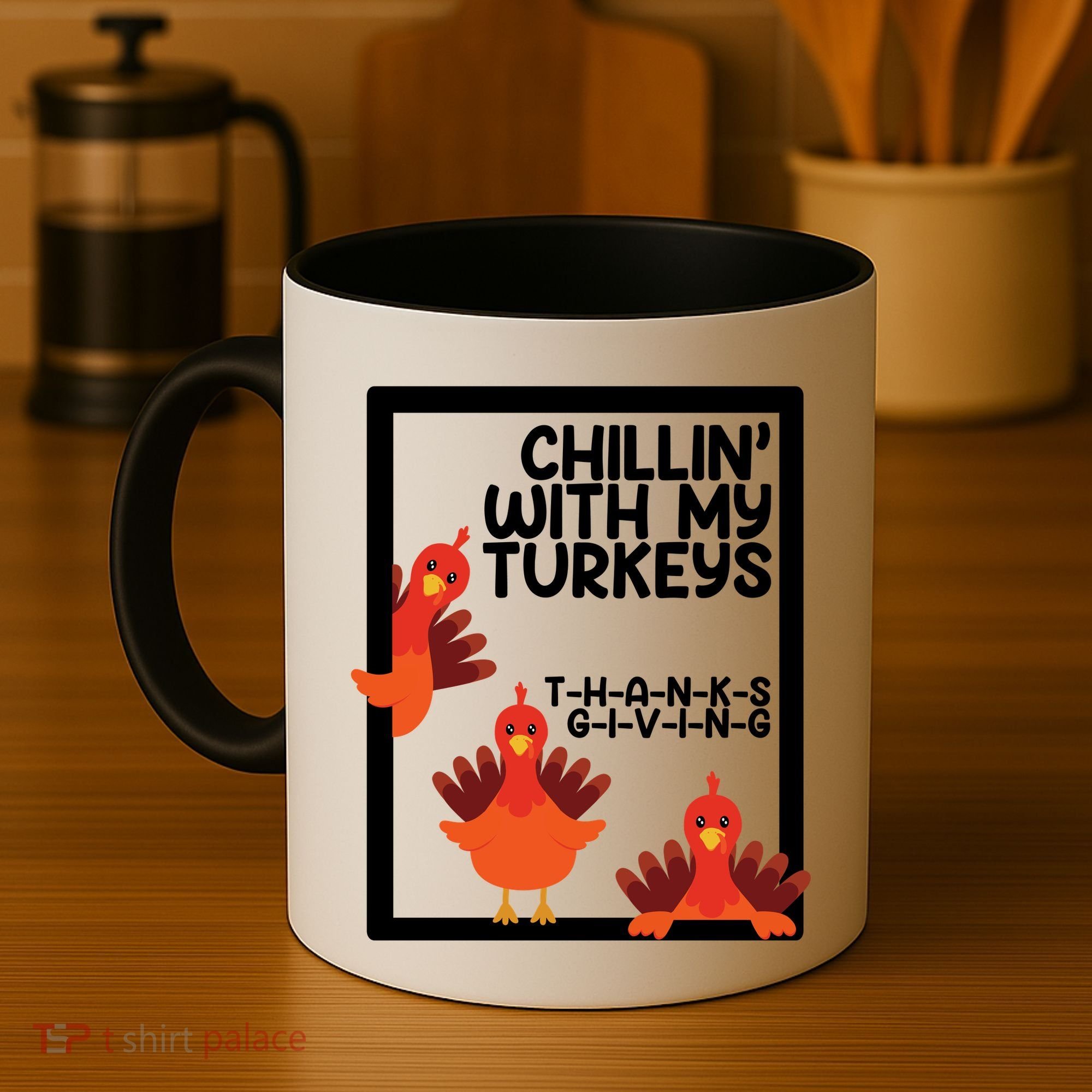 Chillin With My Turkeys Thanksgiving Funny Coffee Mug