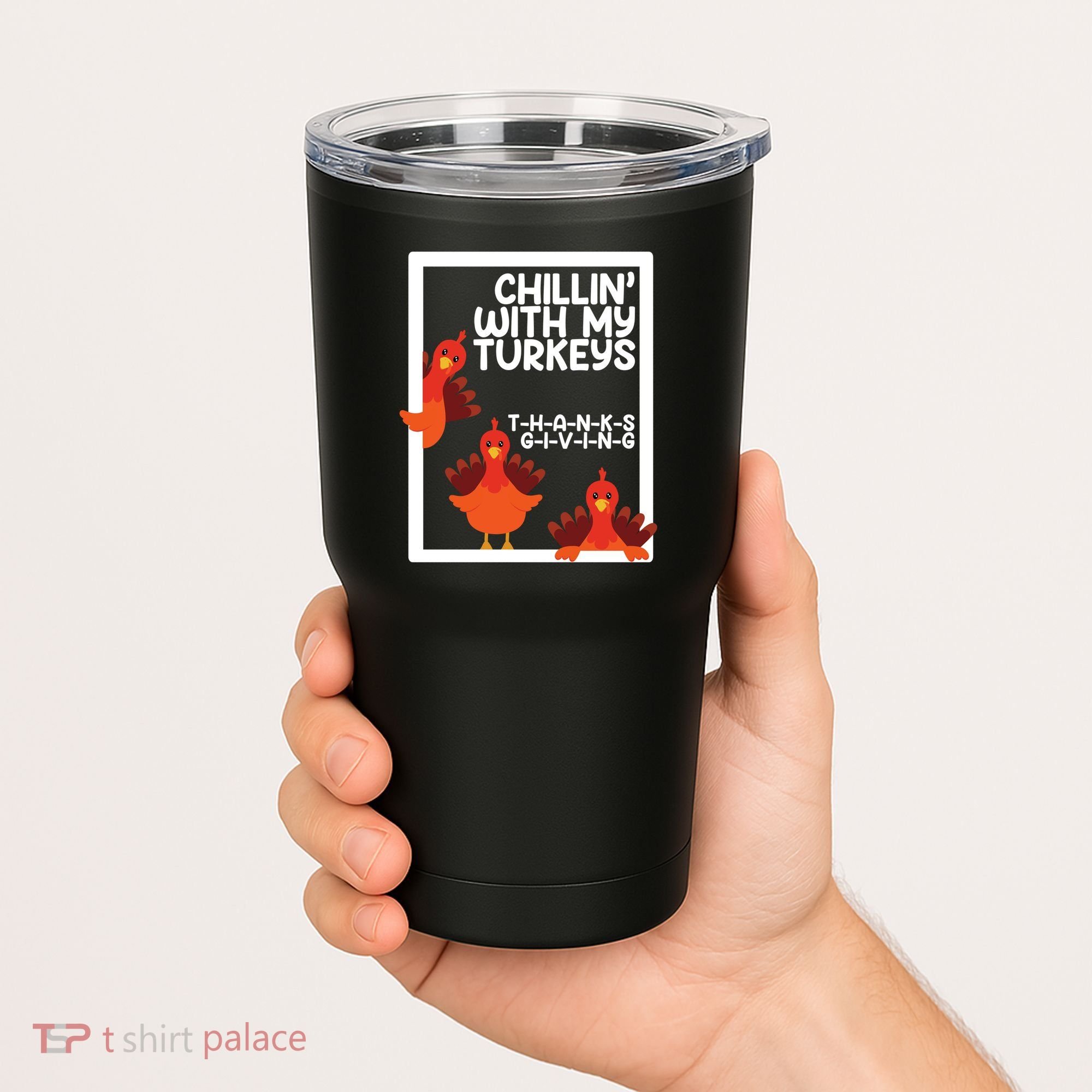 Chillin With My Turkeys Thanksgiving Funny Tumbler