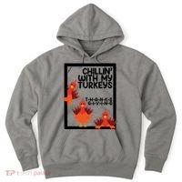 Chillin With My Turkeys Thanksgiving Funny Hoodie thumb 0