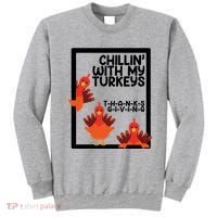 Chillin With My Turkeys Thanksgiving Funny Sweatshirt thumb 0