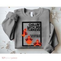 Chillin With My Turkeys Thanksgiving Funny Sweatshirt thumb 2