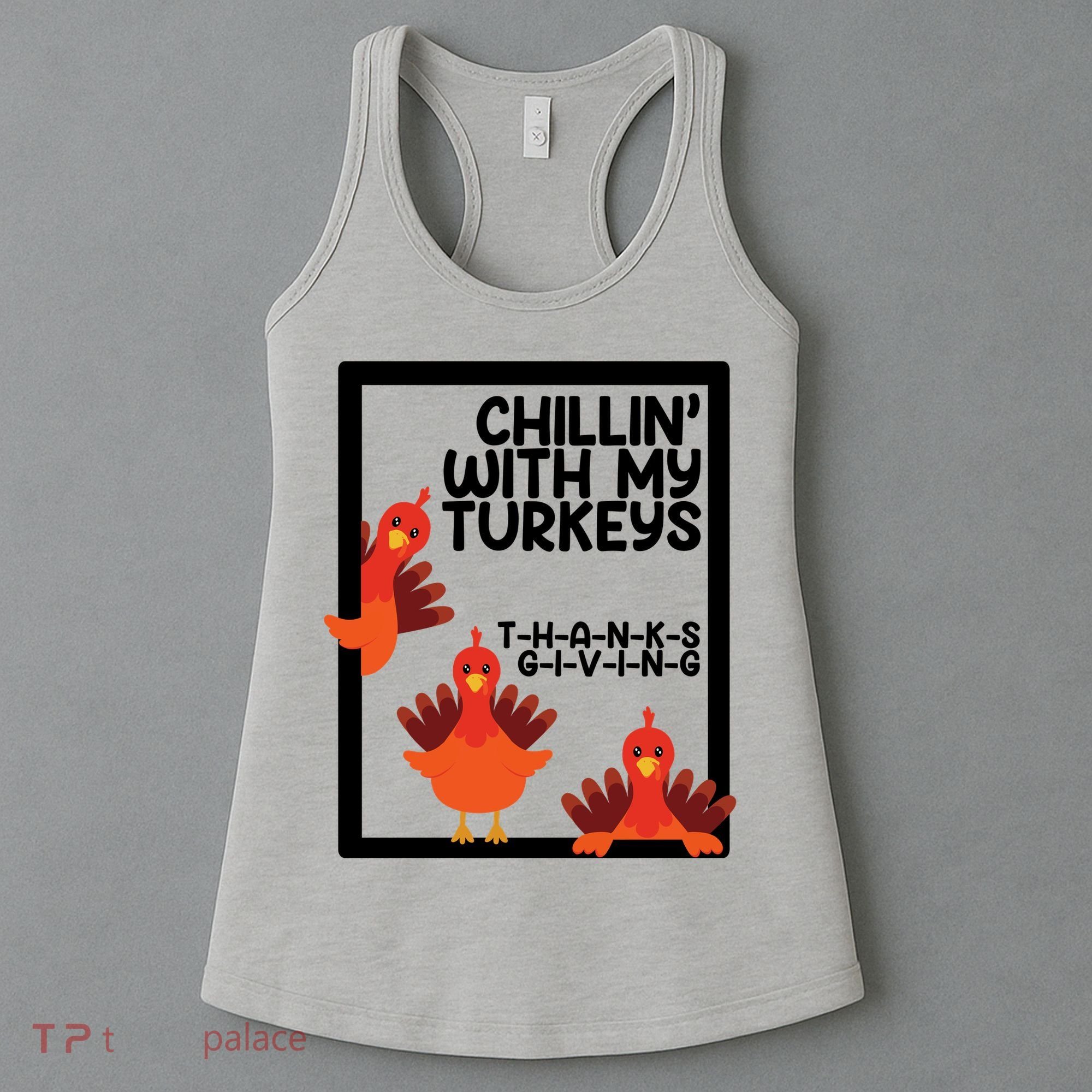 Chillin With My Turkeys Thanksgiving Funny Women's Tank Top