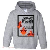 Chillin With My Turkeys Thanksgiving Funny Toddler Hoodie thumb 0