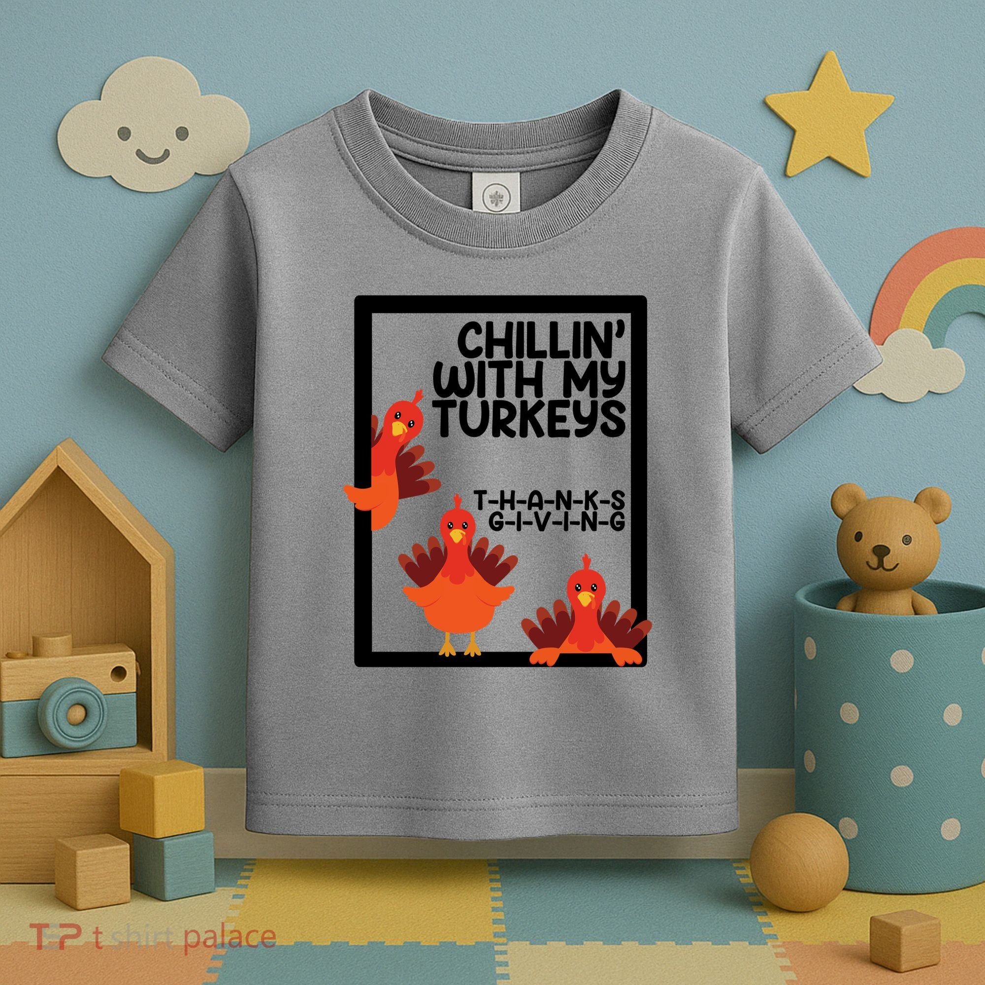 Chillin With My Turkeys Thanksgiving Funny Toddler T-Shirt
