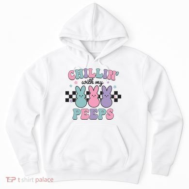 Chillin With My Peeps Easter Bunny Hoodie