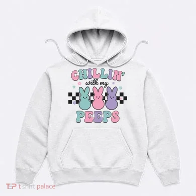 Chillin With My Peeps Easter Bunny Hoodie