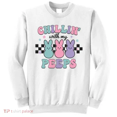 Chillin With My Peeps Easter Bunny Sweatshirt