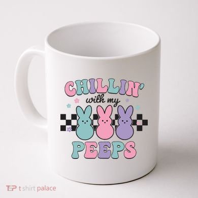 Chillin With My Peeps Easter Bunny Coffee Mug